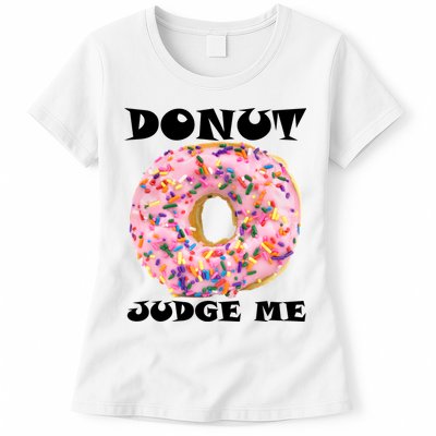 Donut Judge Me Womens T-Shirt