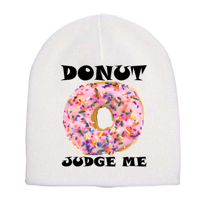 Donut Judge Me Short Acrylic Beanie