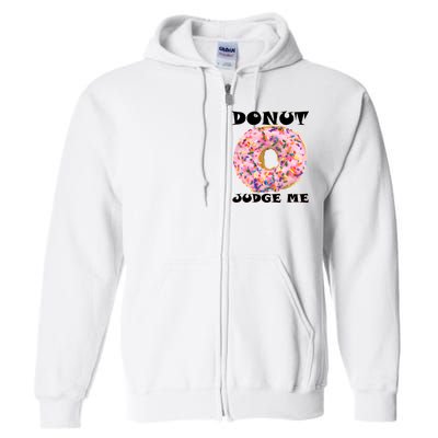 Donut Judge Me Full Zip Hoodie