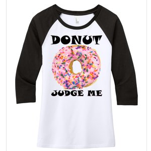 Donut Judge Me Women's Tri-Blend 3/4-Sleeve Raglan Shirt