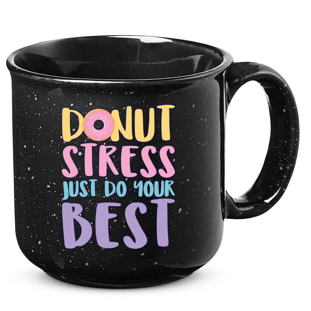 Donut Stress Just Do Your Best 15oz Campfire Ceramic Mug