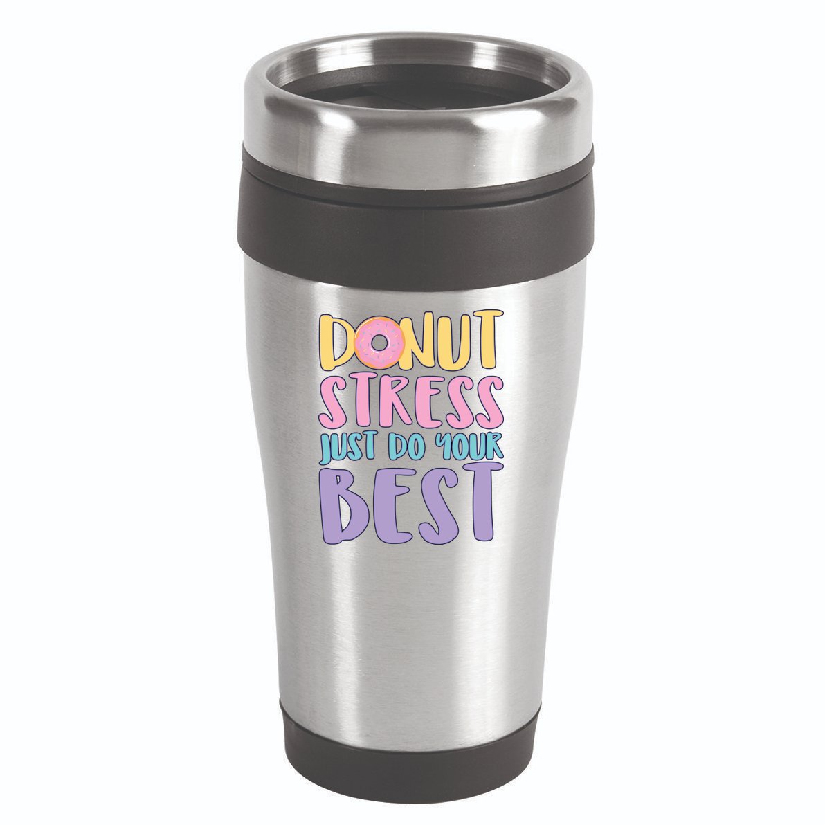 Donut Stress Just Do Your Best 16oz Travel Tumbler