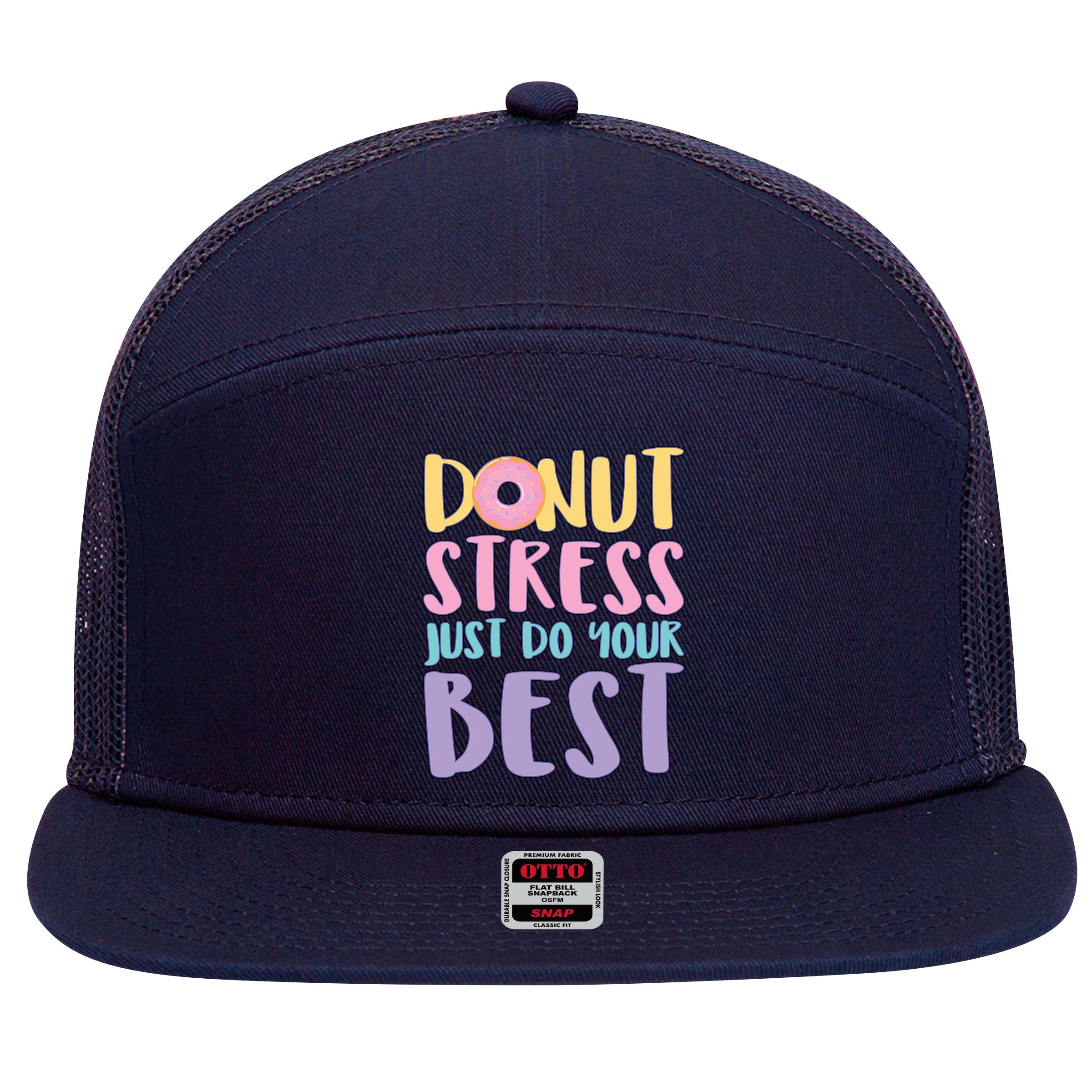 Donut Stress Just Do Your Best 7 Panel Mesh Trucker Snapback Hat