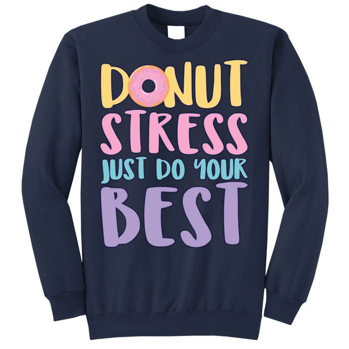 Donut Stress Just Do Your Best Sweatshirt