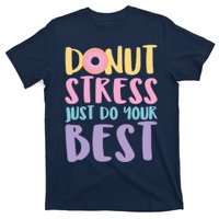 Donut Stress Just Do Your Best T-Shirt