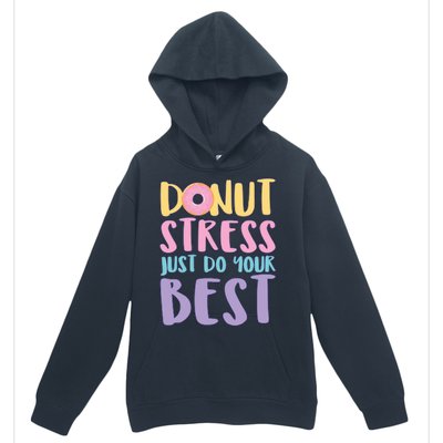 Donut Stress Just Do Your Best Urban Pullover Hoodie