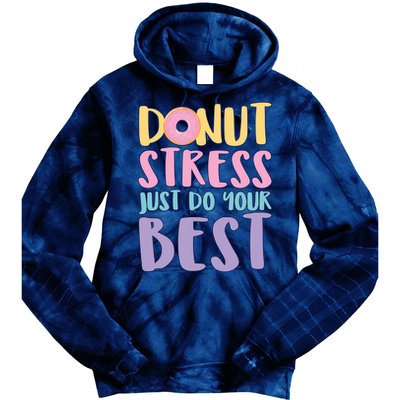 Donut Stress Just Do Your Best Tie Dye Hoodie