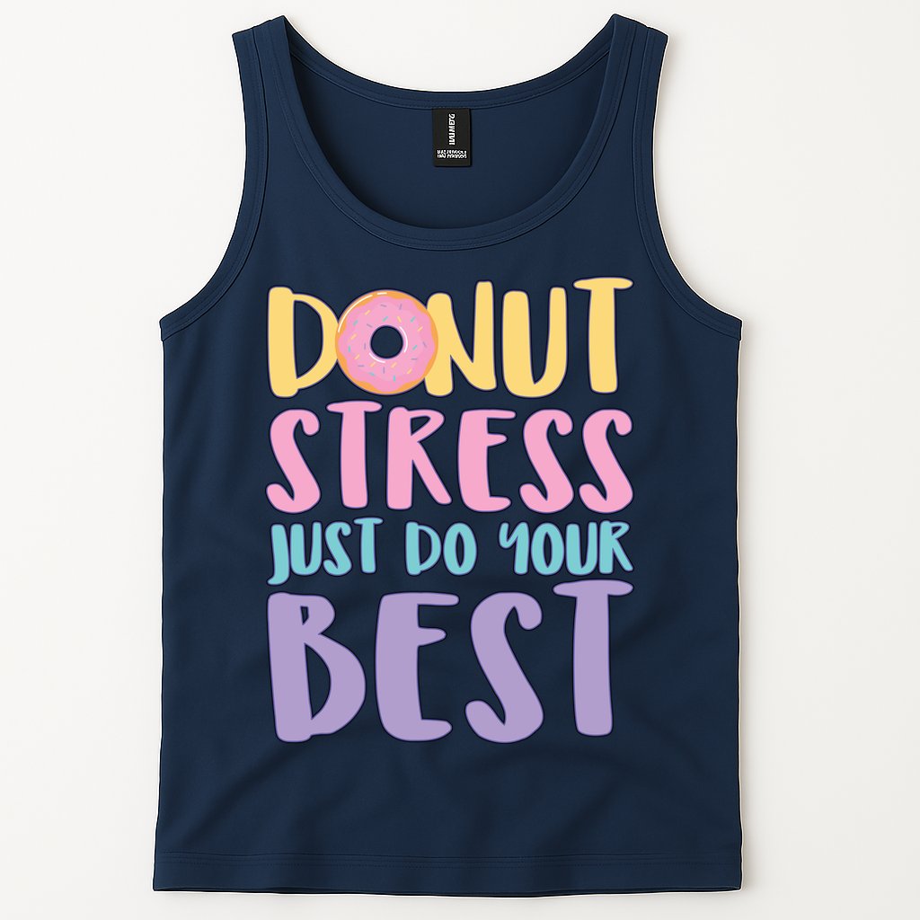 Donut Stress Just Do Your Best Tank Top