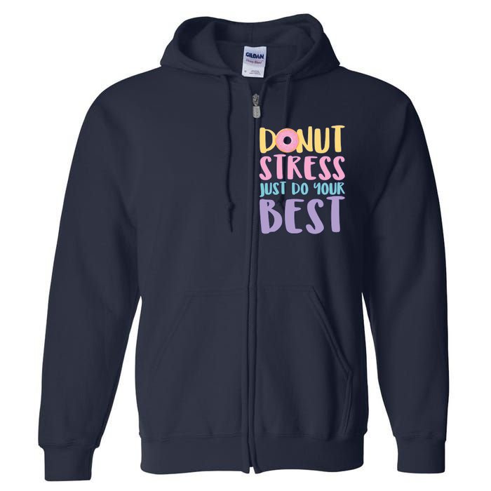 Donut Stress Just Do Your Best Full Zip Hoodie