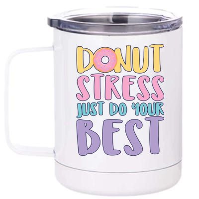 Donut Stress Just Do Your Best 12 oz Stainless Steel Tumbler Cup