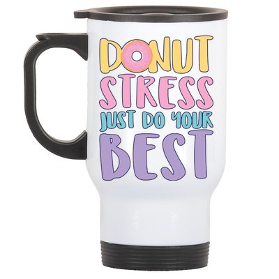 Donut Stress Just Do Your Best Stainless Steel Travel Mug