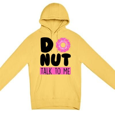 Donut Talk To Me Premium Pullover Hoodie