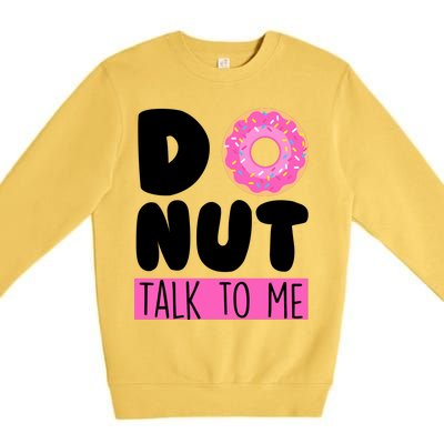 Donut Talk To Me Premium Crewneck Sweatshirt