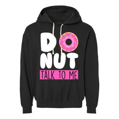 Donut Talk To Me Garment-Dyed Fleece Hoodie