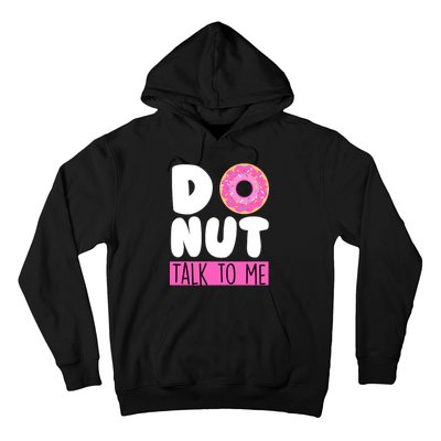 Donut Talk To Me Hoodie