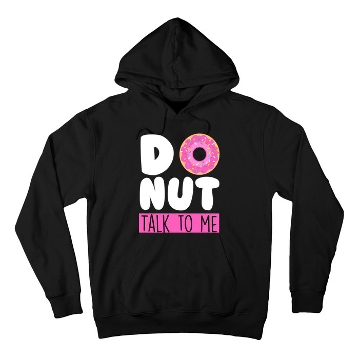 Donut Talk To Me Hoodie