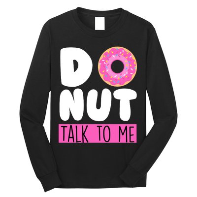 Donut Talk To Me Long Sleeve Shirt