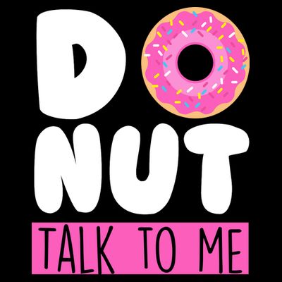 Donut Talk To Me T-Shirt