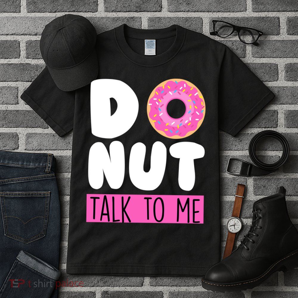 Donut Talk To Me Tall T-Shirt