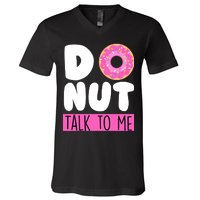 Donut Talk To Me V-Neck T-Shirt