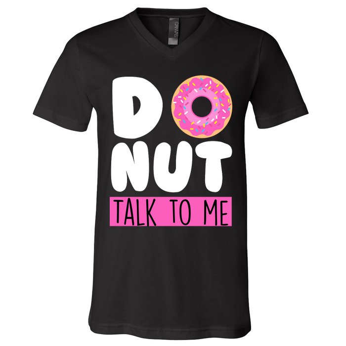 Donut Talk To Me V-Neck T-Shirt