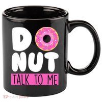 Donut Talk To Me 11oz C Handle Ceramic Mug
