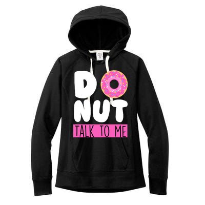 Donut Talk To Me Women's Fleece Hoodie