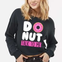 Donut Talk To Me Cropped Pullover Crew