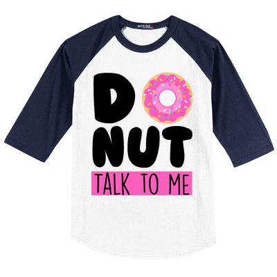 Donut Talk To Me Baseball Sleeve Shirt