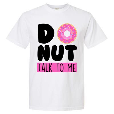 Donut Talk To Me Garment-Dyed Heavyweight T-Shirt