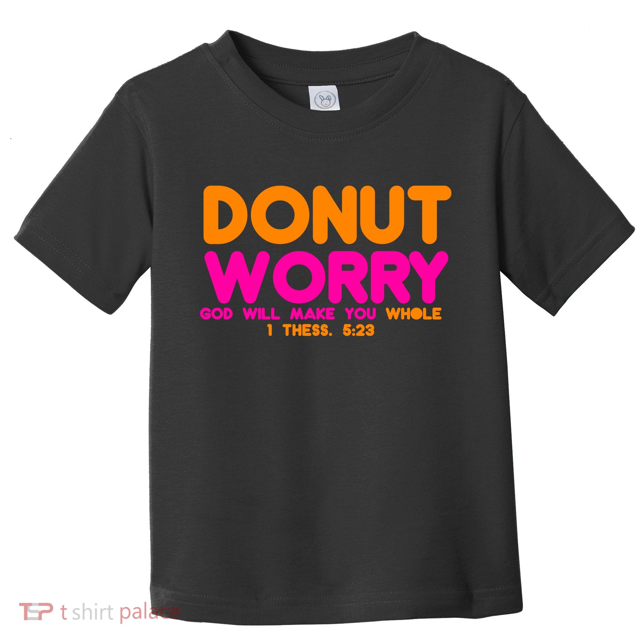 Donut Worry Toddler T-Shirt