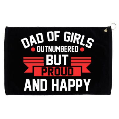 Dad Of Outnumbered But Proud And Happy Dad Gift Grommeted Golf Towel