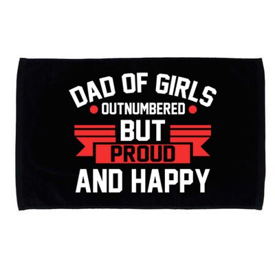 Dad Of Outnumbered But Proud And Happy Dad Gift Microfiber Hand Towel