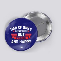 Dad Of Outnumbered But Proud And Happy Dad Gift Button