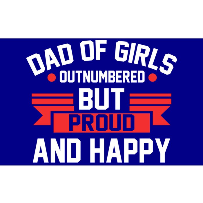 Dad Of Outnumbered But Proud And Happy Dad Gift Bumper Sticker