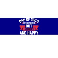 Dad Of Outnumbered But Proud And Happy Dad Gift Bumper Sticker