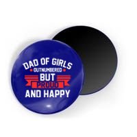 Dad Of Outnumbered But Proud And Happy Dad Gift Magnet