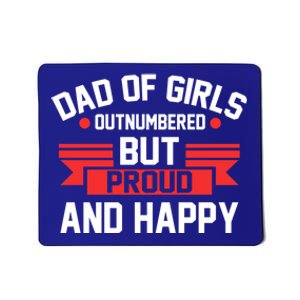 Dad Of Outnumbered But Proud And Happy Dad Gift Mousepad