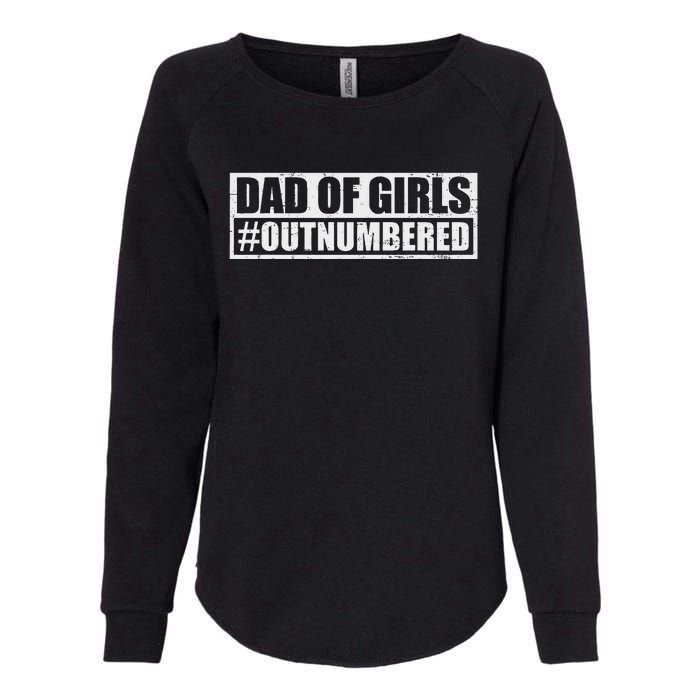 Dad Of Outnumbered Vintage Hashtag Funny Girl Dads Womens California Wash Sweatshirt