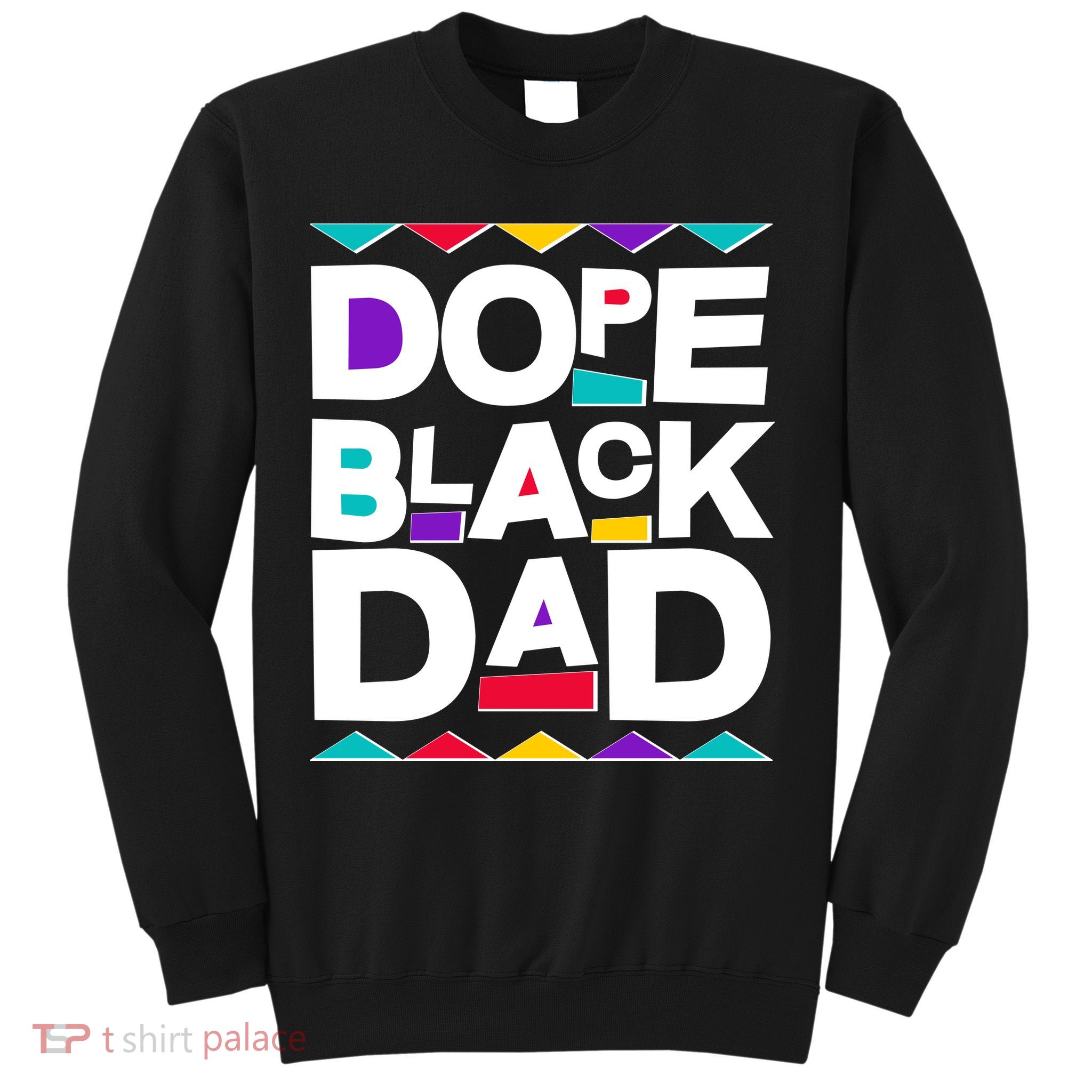 Dope Black Dad Sweatshirt