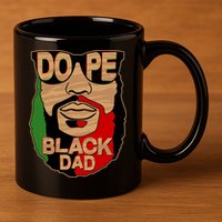 DOPE Black Dad Father's Day 11oz C Handle Ceramic Mug