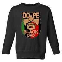 DOPE Black Dad Father's Day Toddler Sweatshirt