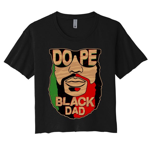 DOPE Black Dad Father's Day Crop Top