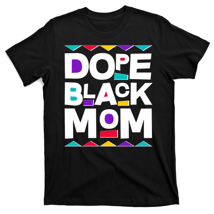 Dope Black Mom T-Shirt