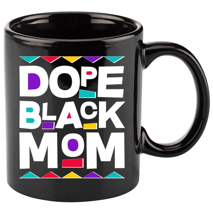 Dope Black Mom 11oz C Handle Ceramic Mug