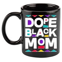 Dope Black Mom 11oz C Handle Ceramic Mug