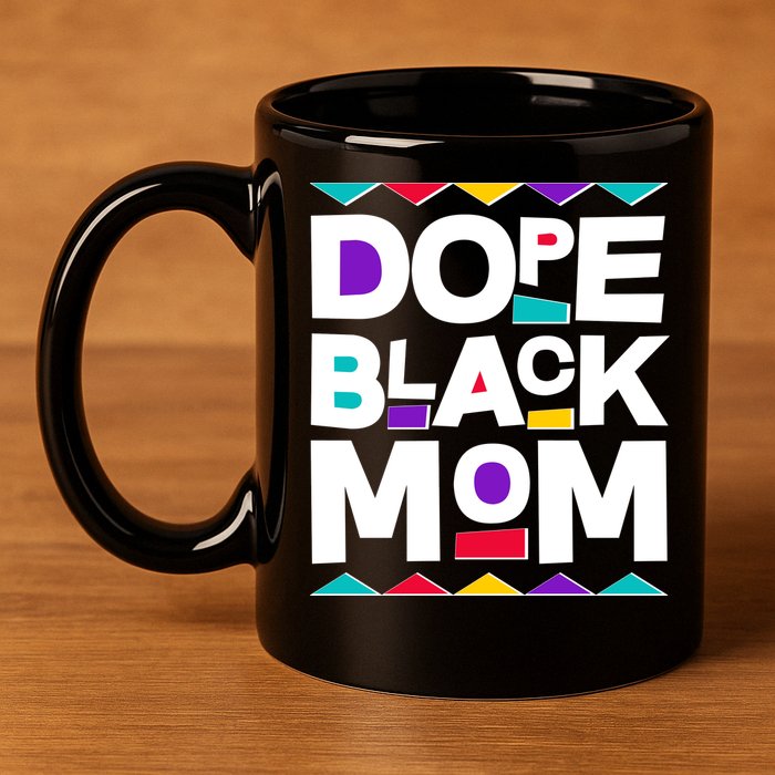Dope Black Mom 11oz C Handle Ceramic Mug