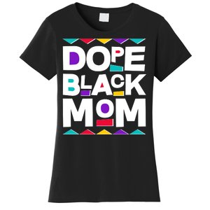 Dope Black Mom Women's T-Shirt