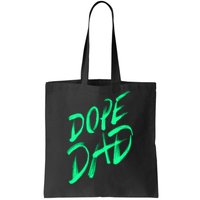 Dope Dad Tote Bag