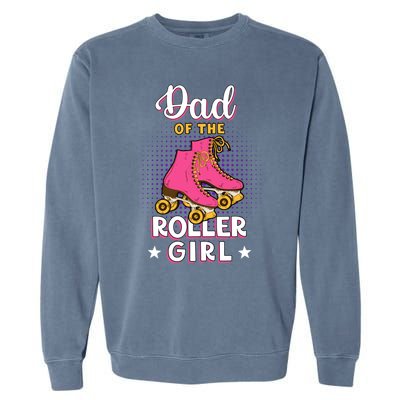 Dad Of Roller Fathers Day Skating Matching Family Gift Garment-Dyed Sweatshirt